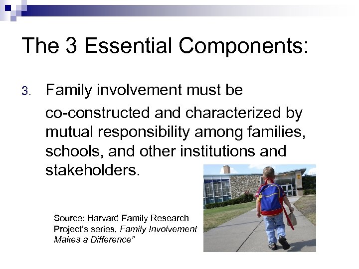 The 3 Essential Components: 3. Family involvement must be co-constructed and characterized by mutual