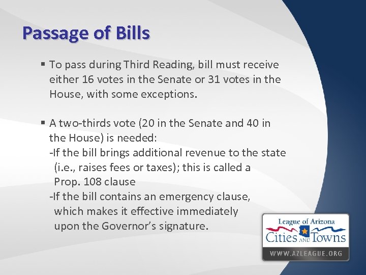 Passage of Bills § To pass during Third Reading, bill must receive either 16