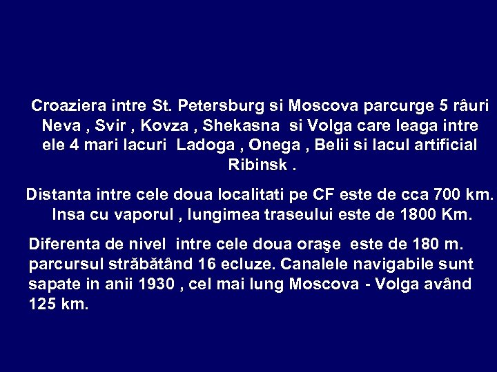 Croaziera intre St. Petersburg si Moscova parcurge 5 râuri Neva , Svir , Kovza
