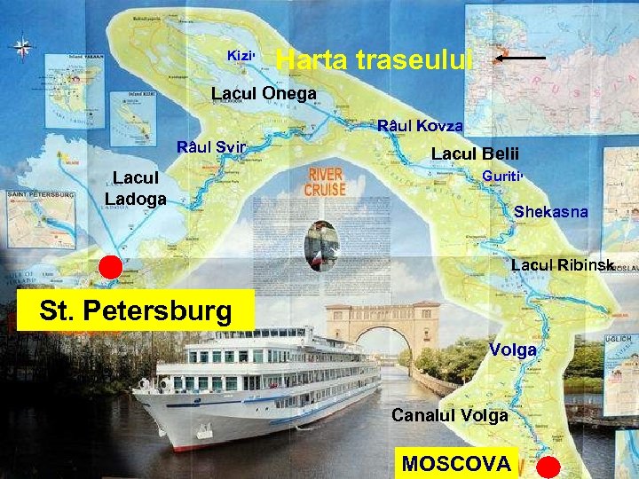 Kizi י Harta traseului Lacul Onega Râul Kovza Râul Svir Lacul Ladoga Lacul Belii