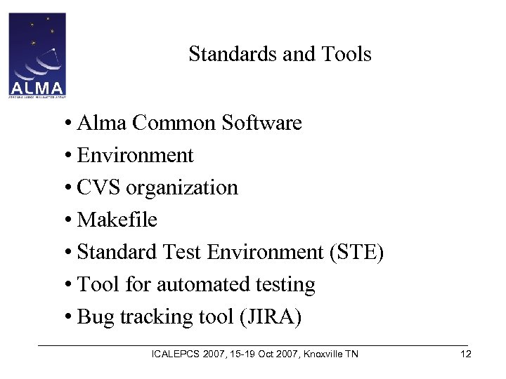 Standards and Tools • Alma Common Software • Environment • CVS organization • Makefile