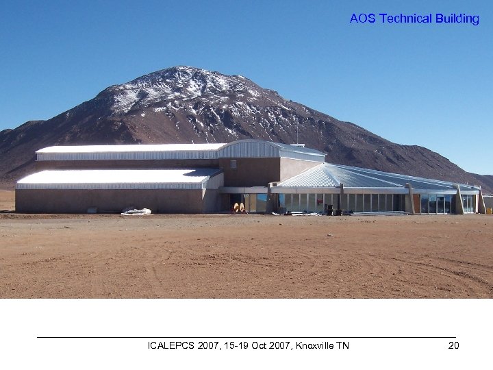 AOS Technical Building ICALEPCS 2007, 15 -19 Oct 2007, Knoxville TN 20 