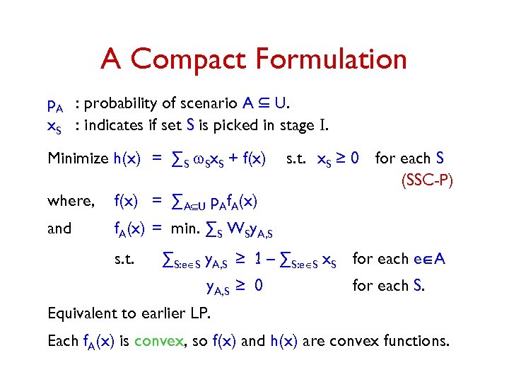 A Compact Formulation p. A : probability of scenario A Í U. x. S