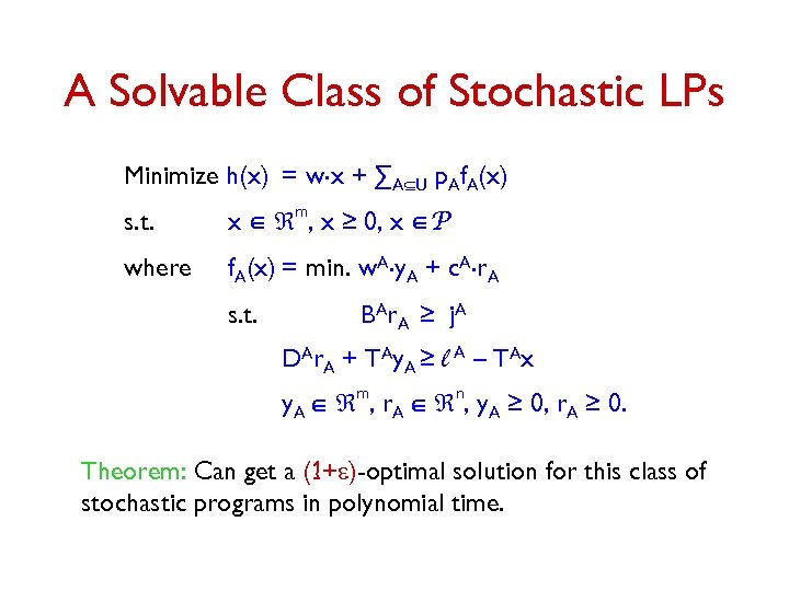 A Solvable Class of Stochastic LPs Minimize h(x) = w. x + ∑AÍU p.