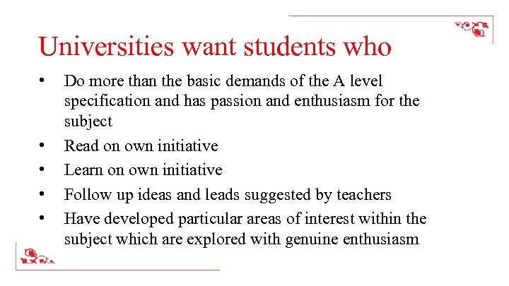 Universities want students who • • • Do more than the basic demands of