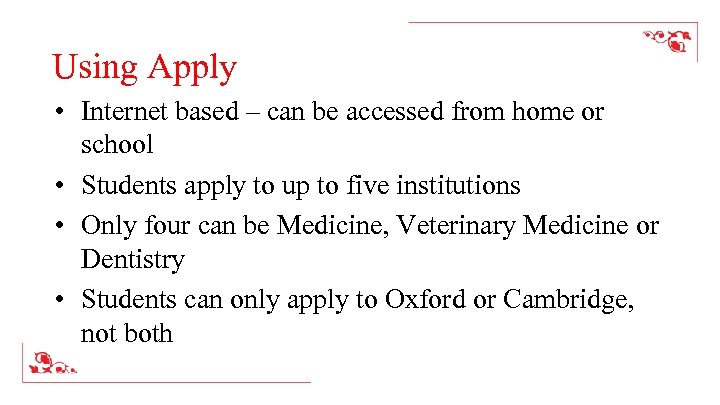 Using Apply • Internet based – can be accessed from home or school •