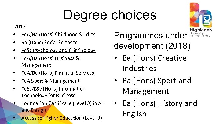 Degree choices 2017 • Fd. A/Ba (Hons) Childhood Studies • Ba (Hons) Social Sciences