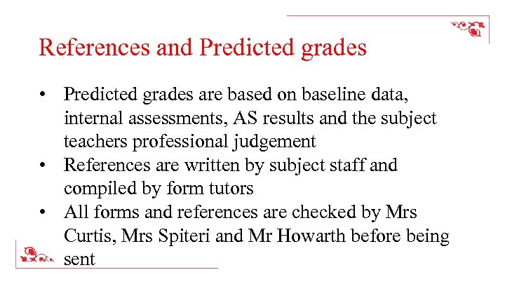 References and Predicted grades • Predicted grades are based on baseline data, internal assessments,