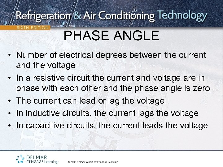 PHASE ANGLE • Number of electrical degrees between the current and the voltage •
