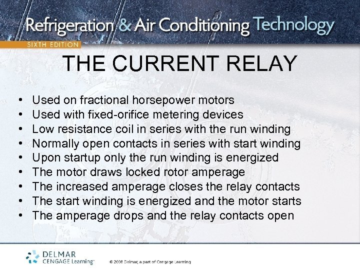 THE CURRENT RELAY • • • Used on fractional horsepower motors Used with fixed-orifice