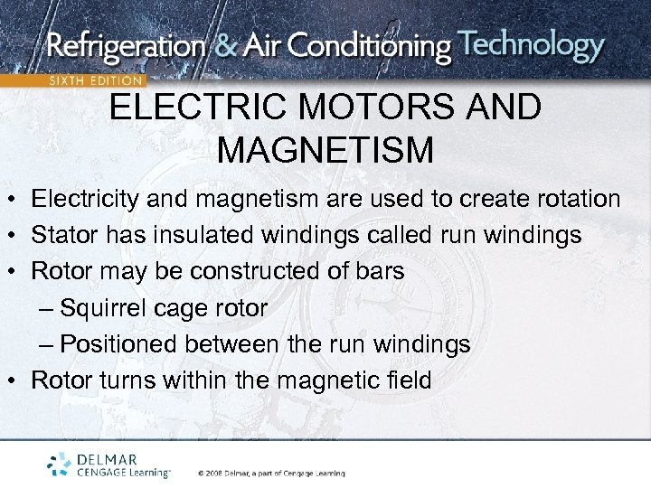 ELECTRIC MOTORS AND MAGNETISM • Electricity and magnetism are used to create rotation •