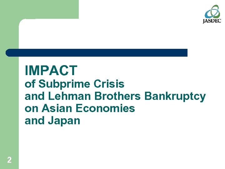 IMPACT of Subprime Crisis and Lehman Brothers Bankruptcy on Asian Economies and Japan 2