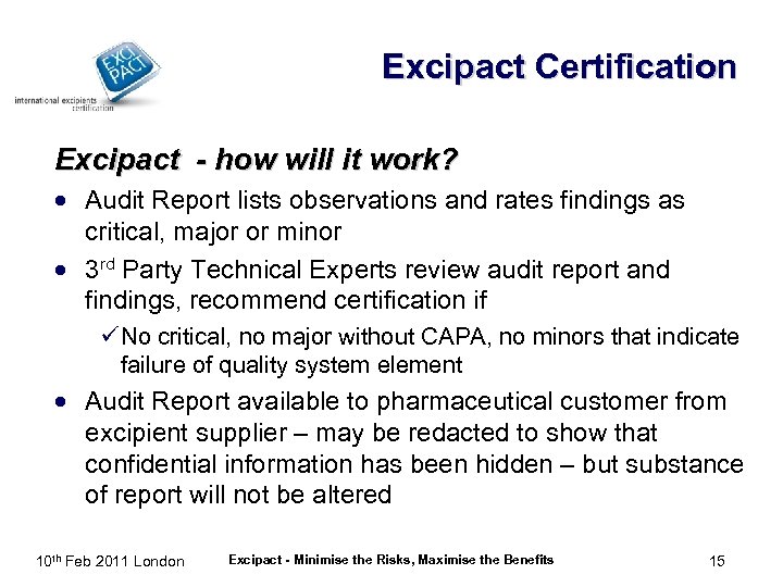 Excipact Certification Excipact - how will it work? · Audit Report lists observations and