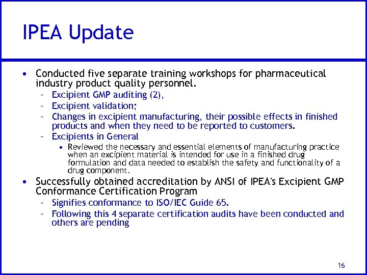 IPEA Update • Conducted five separate training workshops for pharmaceutical industry product quality personnel.