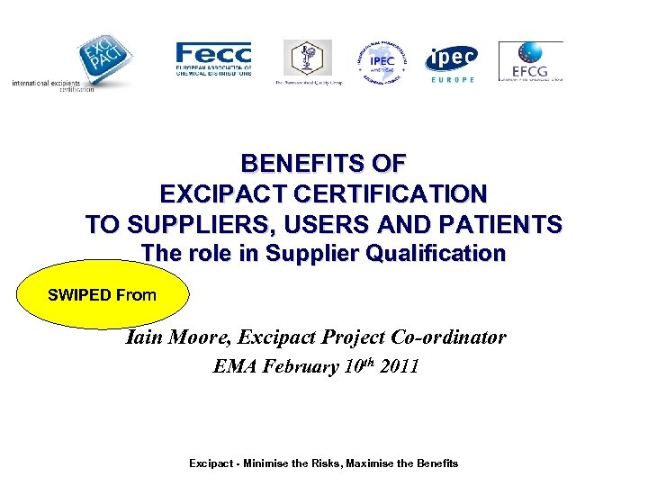 BENEFITS OF EXCIPACT CERTIFICATION TO SUPPLIERS, USERS AND PATIENTS The role in Supplier Qualification
