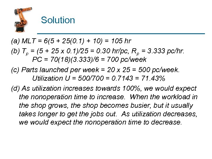 Solution (a) MLT = 6(5 + 25(0. 1) + 10) = 105 hr (b)