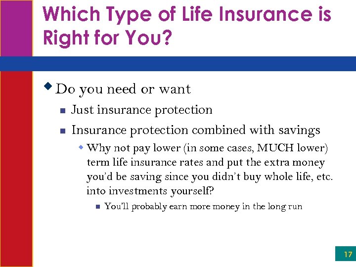 Which Type of Life Insurance is Right for You? w Do you need or