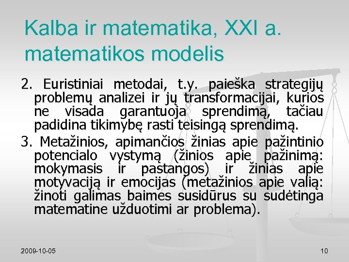 Kalba ir matematika, XXI a. matematikos modelis 2. Euristiniai metodai, t. y. paieška strategijų