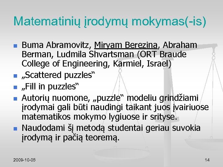 Matematinių įrodymų mokymas(-is) n n n Buma Abramovitz, Miryam Berezina, Abraham Berman, Ludmila Shvartsman
