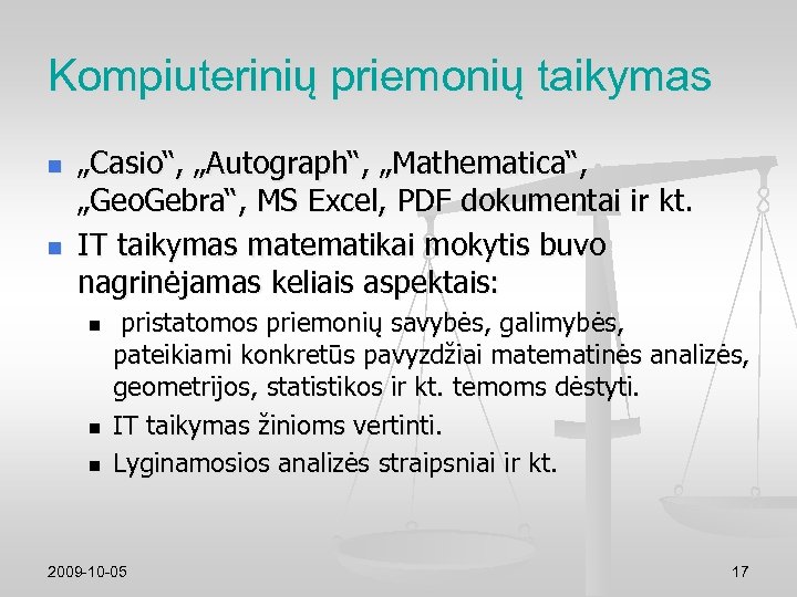 Kompiuterinių priemonių taikymas n n „Casio“, „Autograph“, „Mathematica“, „Geo. Gebra“, MS Excel, PDF dokumentai