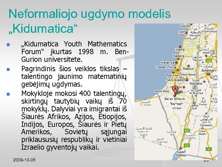 Neformaliojo ugdymo modelis „Kidumatica“ n n n „Kidumatica Youth Mathematics Forum“ įkurtas 1998 m.