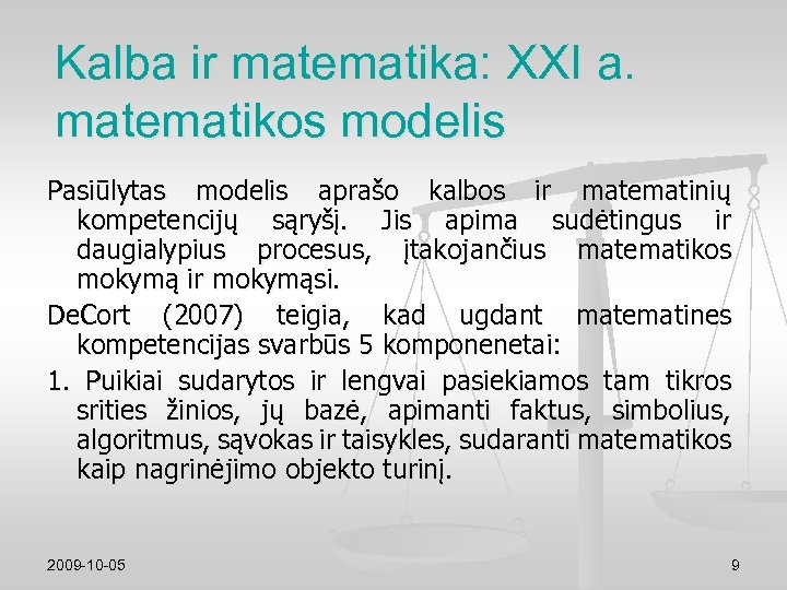 Kalba ir matematika: XXI a. matematikos modelis Pasiūlytas modelis aprašo kalbos ir matematinių kompetencijų