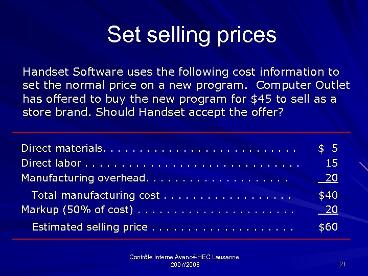 Set selling prices Handset Software uses the following cost information to set the normal
