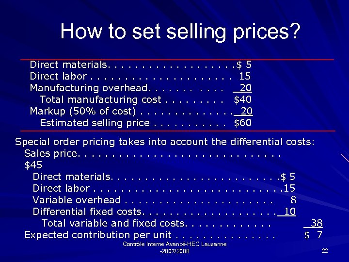 How to set selling prices? Direct materials. . . . . $ 5 Direct