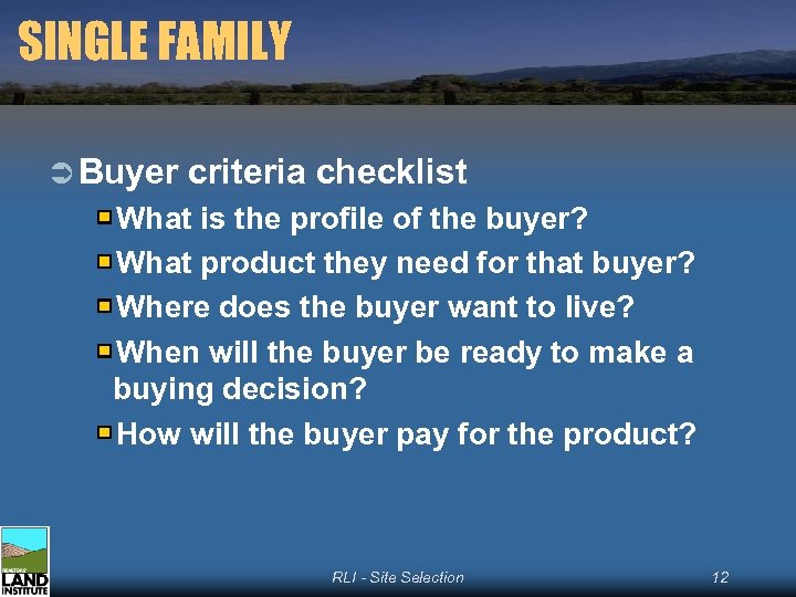 SINGLE FAMILY Ü Buyer criteria checklist What is the profile of the buyer? What