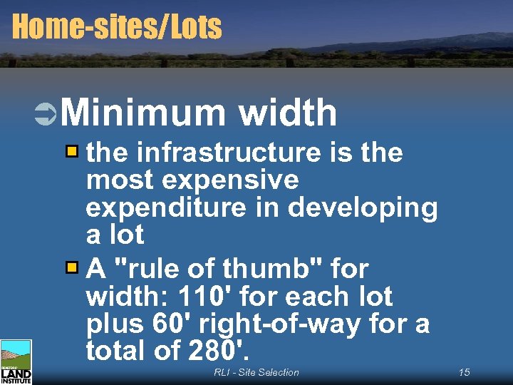 Home-sites/Lots ÜMinimum width the infrastructure is the most expensive expenditure in developing a lot