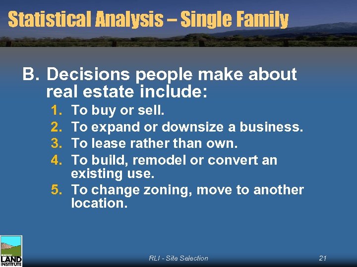 Statistical Analysis – Single Family B. Decisions people make about real estate include: 1.