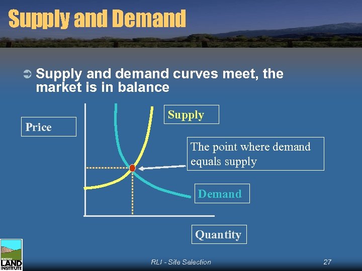 Supply and Demand Ü Supply and demand curves meet, the market is in balance