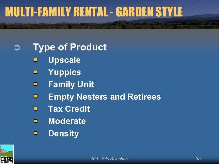 MULTI-FAMILY RENTAL - GARDEN STYLE Ü Type of Product Upscale Yuppies Family Unit Empty