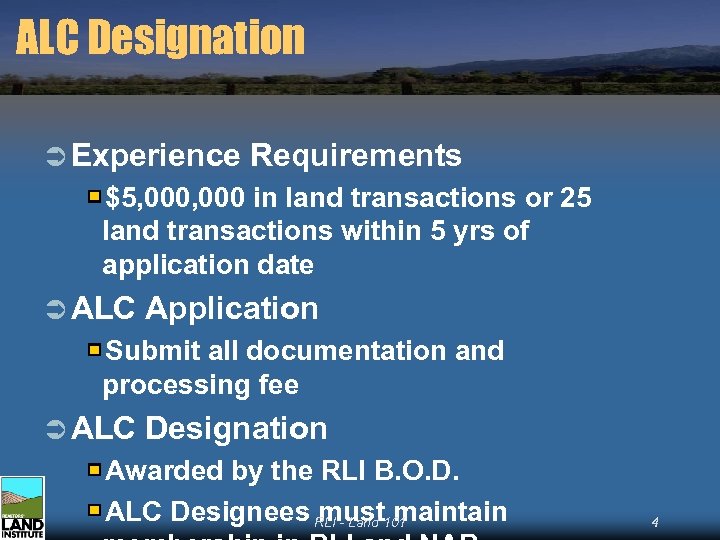 ALC Designation Ü Experience Requirements $5, 000 in land transactions or 25 land transactions