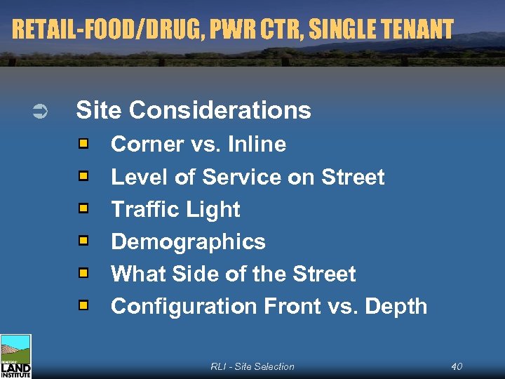 RETAIL-FOOD/DRUG, PWR CTR, SINGLE TENANT Ü Site Considerations Corner vs. Inline Level of Service