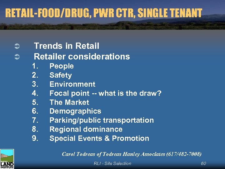 RETAIL-FOOD/DRUG, PWR CTR, SINGLE TENANT Ü Ü Trends in Retailer considerations 1. 2. 3.