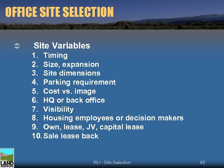 OFFICE SITE SELECTION Ü Site Variables 1. Timing 2. Size, expansion 3. Site dimensions