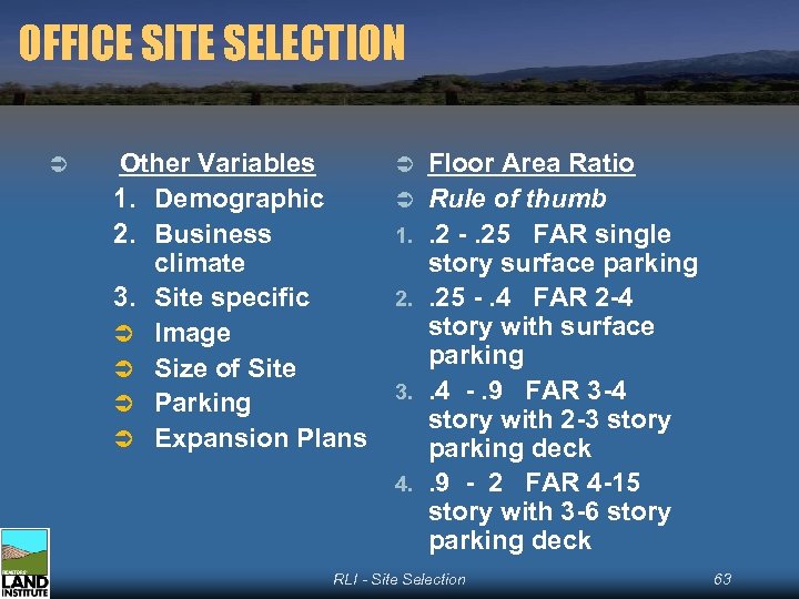 OFFICE SITE SELECTION Ü Other Variables 1. Demographic 2. Business climate 3. Site specific