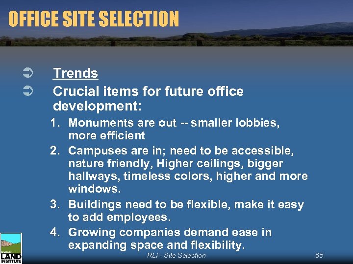 OFFICE SITE SELECTION Ü Ü Trends Crucial items for future office development: 1. Monuments
