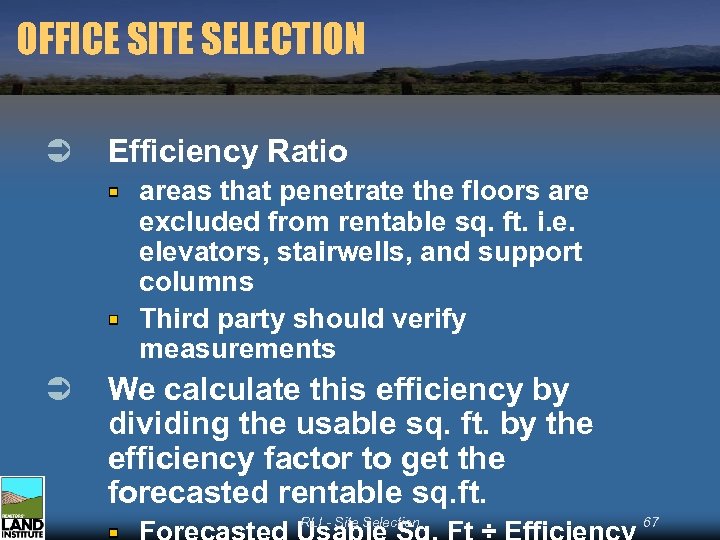 OFFICE SITE SELECTION Ü Efficiency Ratio areas that penetrate the floors are excluded from