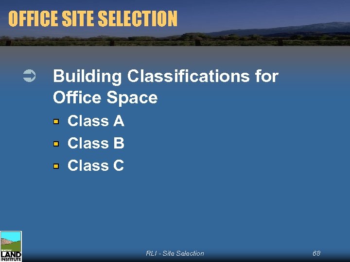 OFFICE SITE SELECTION Ü Building Classifications for Office Space Class A Class B Class