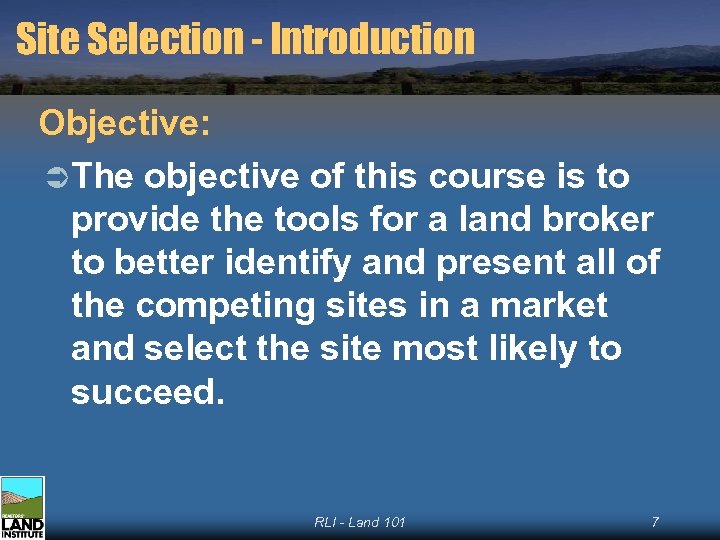 Site Selection - Introduction Objective: Ü The objective of this course is to provide