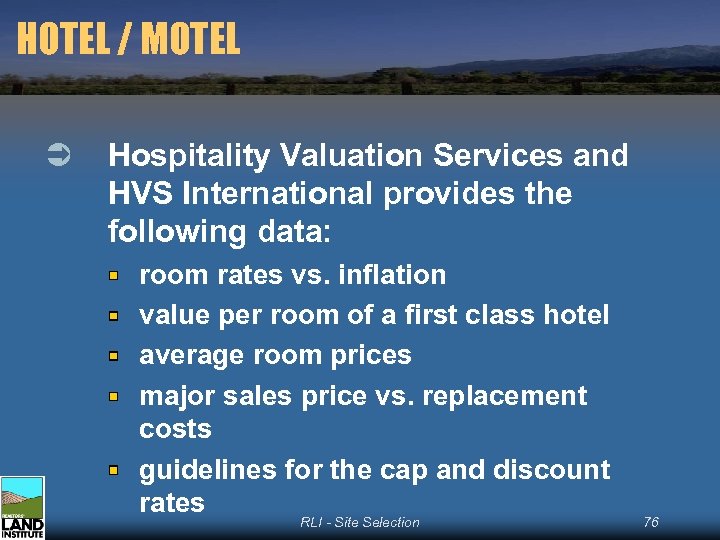 HOTEL / MOTEL Ü Hospitality Valuation Services and HVS International provides the following data: