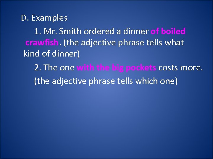 D. Examples 1. Mr. Smith ordered a dinner of boiled crawfish. (the adjective phrase