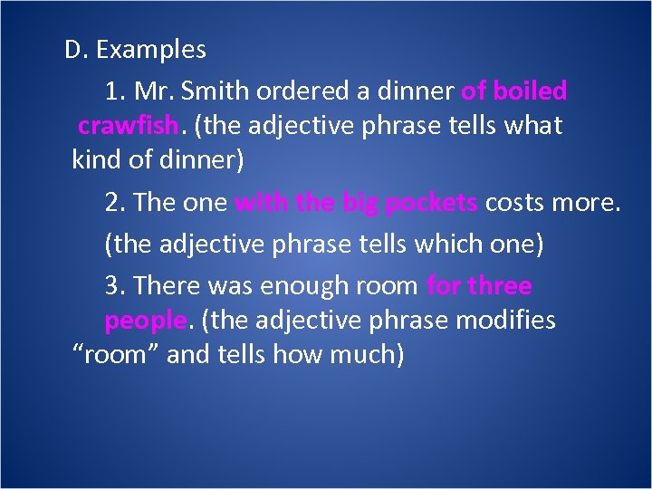 D. Examples 1. Mr. Smith ordered a dinner of boiled crawfish. (the adjective phrase