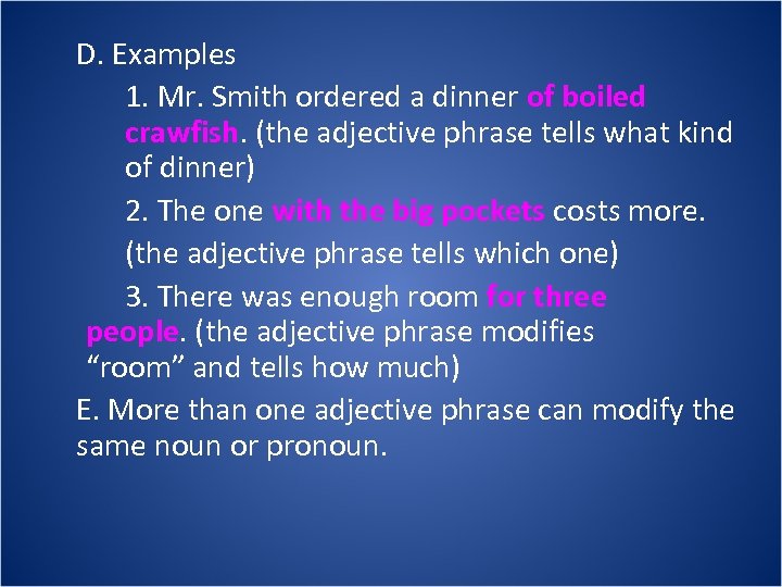 D. Examples 1. Mr. Smith ordered a dinner of boiled crawfish. (the adjective phrase