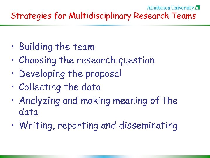 Strategies for Multidisciplinary Research Teams • • • Building the team Choosing the research