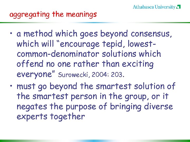 aggregating the meanings • a method which goes beyond consensus, which will “encourage tepid,