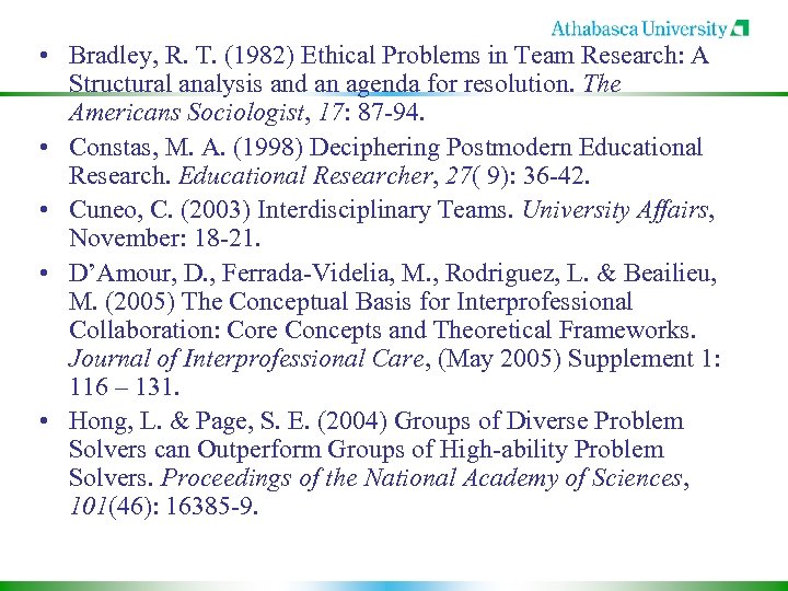  • Bradley, R. T. (1982) Ethical Problems in Team Research: A Structural analysis