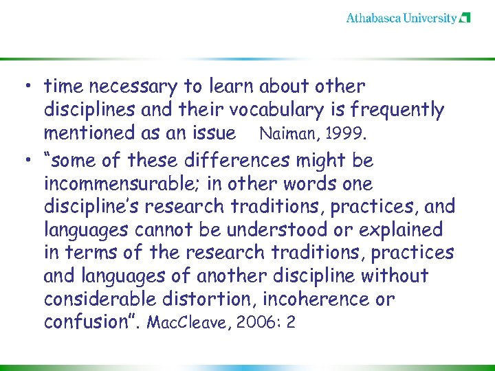  • time necessary to learn about other disciplines and their vocabulary is frequently